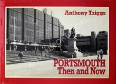 Book cover of Portsmouth Then and Now by TRIGGS, Anthony
